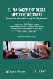 Il management degli uffici giudiziari. Innovazione, Connessione, Leadership, Performance