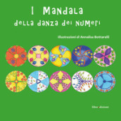 I mandala della danza dei numeri. Con adesivi. Ediz. illustrata