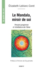 Le mandala, miroir de soi - Pensée jungienne et révélation de l âme