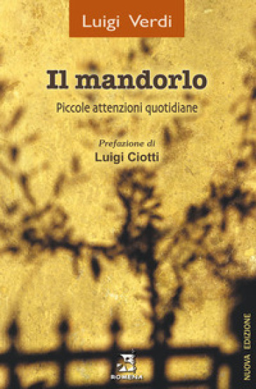 Il mandorlo. Piccole attenzioni quotidiane. Nuova ediz. - Luigi Verdi