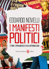 I manifesti politici. Storie e immagini dell Italia repubblicana