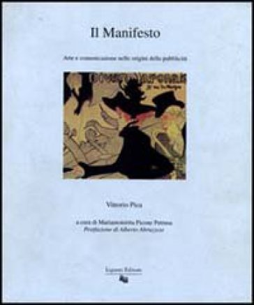 Il manifesto. Arte e comunicazione nelle origini della pubblicità - Vittorio Pica