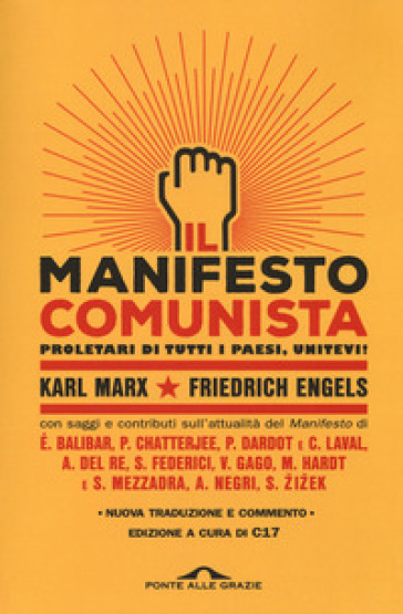 Il manifesto comunista. Con saggi e contributi sull'attualità del Manifesto. Nuova ediz. - Karl Marx - Friedrich Engels