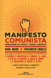 Il manifesto comunista. Con saggi e contributi sull attualità del Manifesto