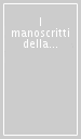 I manoscritti della letteratura italiana delle origini. Firenze, Biblioteca Nazionale Centrale