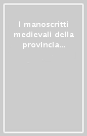 I manoscritti medievali della provincia di Arezzo, Cortona