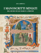 I manoscritti miniati del museo di San Marco a Firenze. Corali francescani (1440-1530)
