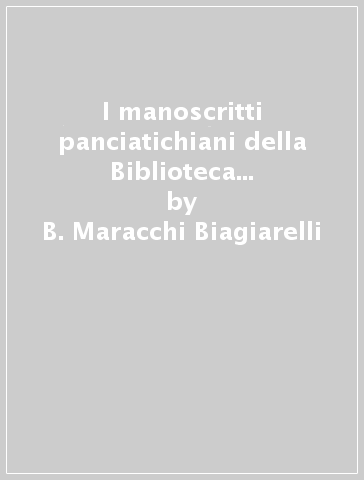 I manoscritti panciatichiani della Biblioteca Nazionale Centrale di Firenze - B. Maracchi Biagiarelli