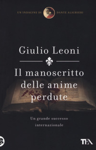 Il manoscritto delle anime perdute. Un'indagine di Dante Alighieri - Giulio Leoni