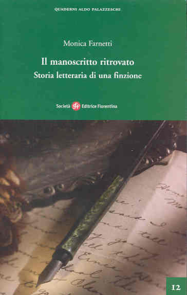 Il manoscritto ritrovato. Storia letteraria di una finzione - Monica Farnetti