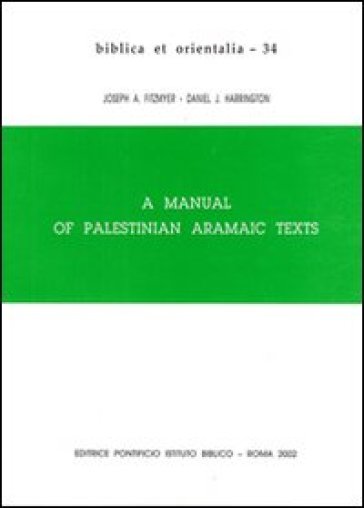 A manual of Palestinian Aramaic texts - Joseph A. Fitzmyer - Daniel J. Harrington