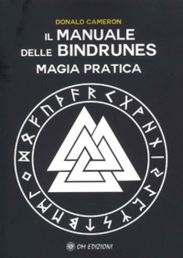 Il manuale delle Bindrunes. Magia pratica - Donald Cameron