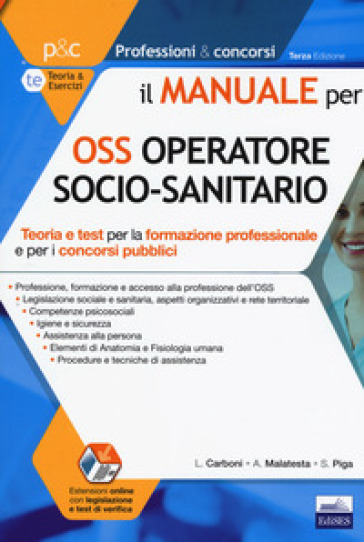 Il manuale OSS operatore socio-sanitario. Teoria e test per la formazione professionale e per i concorsi pubblici. Con Contenuto digitale per accesso on line: espansione online - Luigia Carboni - Anna Malatesta - Simone Piga