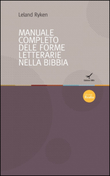 Il manuale completo delle forme letterarie nella Bibbia - Leland Ryken