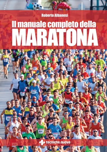 Il manuale completo della maratona - Roberto Albanesi