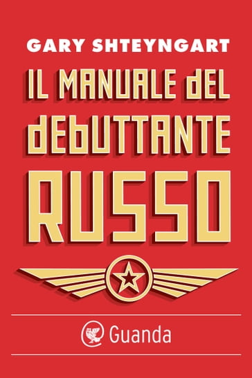 Il manuale del debuttante russo - Gary Shteyngart