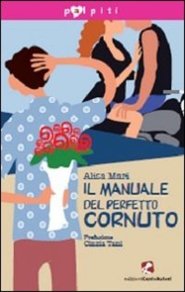 Il manuale del perfetto cornuto - Alisa Mari