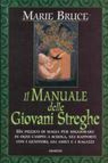 Il manuale delle giovani streghe - Marie Bruce