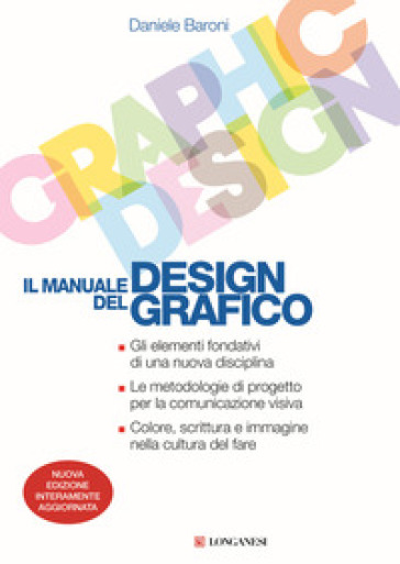 Il manuale del design grafico. Nuova ediz. - Daniele Baroni