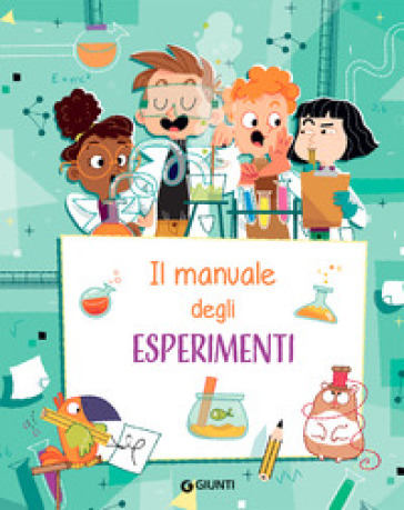 Il manuale degli esperimenti. Ediz. a spirale - Emanuela Busa - Renzo Bigazzi