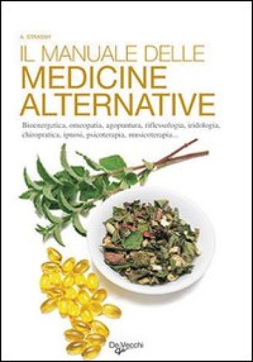 Il manuale delle medicine alternative - A. Strasny