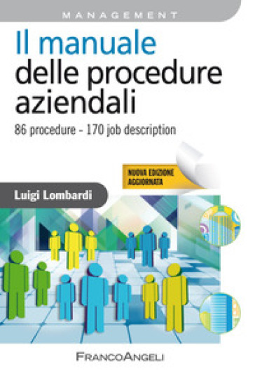 Il manuale delle procedure aziendali. 86 procedure, 185 job description. Nuova ediz. - Luigi Lombardi