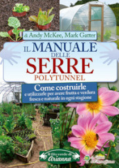 Il manuale delle serre Polytunnel. Nuova ediz.