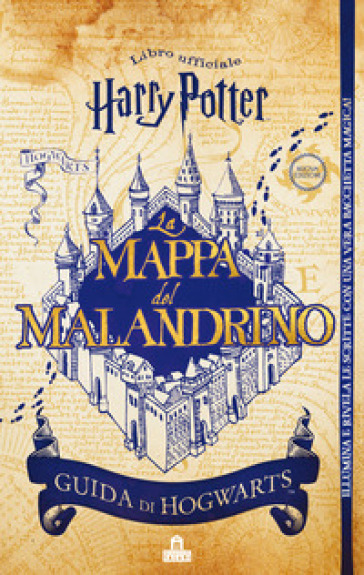 La mappa del Malandrino. Guida a Hogwarts. Harry Potter. Ediz. a colori. Con gadget - J. K. Rowling
