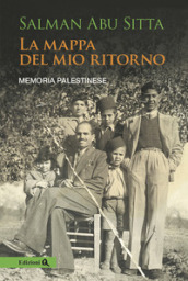 La mappa del mio ritorno. Memoria palestinese