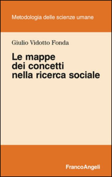 Le mappe dei concetti nella ricerca sociale - Giulio Vidotto Fonda
