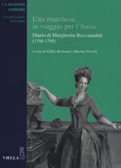 Una marchesa in viaggio per l Italia. Diario di Margherita Boccapaduli (1794-1795)