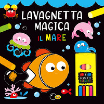 Il mare. Lavagnetta magica. Ediz. a colori. Con 4 gessetti colorati