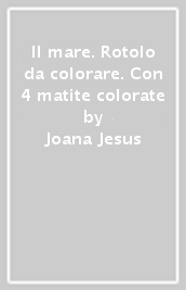 Il mare. Rotolo da colorare. Con 4 matite colorate