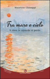 Tra mare e cielo. Lì dove lo sguardo si perde