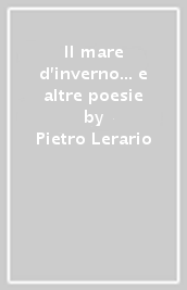 Il mare d inverno... e altre poesie