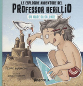 Un mare da salvare. Le esplosive avventure del professor Berillio