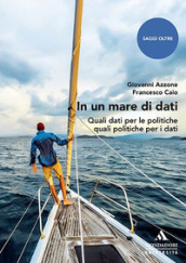 In un mare di dati. Quali dati per le politiche quali politiche per i dati