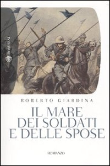 Il mare dei soldati e delle spose - Roberto Giardina