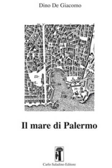 Il mare di Palermo. Nuova ediz. - Dino De Giacomo