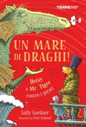 Un mare di draghi! Betsy e Mr. Tigre contro i pirati