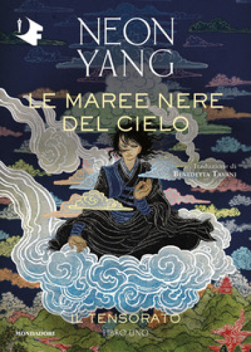 Le maree nere del cielo. Il Tensorato. 1. - Neon Yang