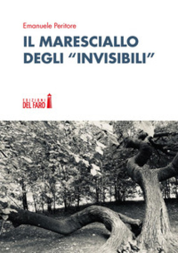 Il maresciallo degli «invisibili» - Emanuele Peritore