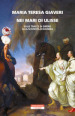 Nei mari di Ulisse. Sulle tracce di Omero alla scoperta di Palmira