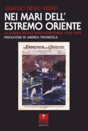 Nei mari dell Estremo Oriente. La guerra navale russo-giapponese 1904-1905