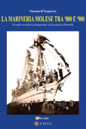 La marineria molese tra  800 e  900. Vicende storiche e protagonisti: da Lavànda a Punénda