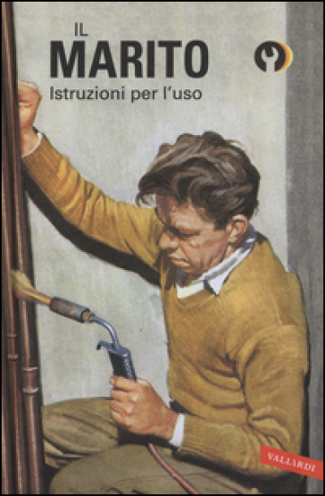 Il marito. Istruzioni per l'uso - Jason Hazeley - Joel Morris