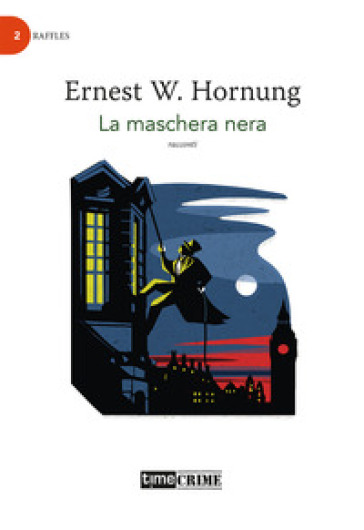 La maschera nera. Raffles. Vol. 2 - Ernest W. Hornung