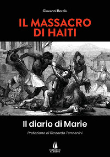 Il massacro di Haiti. Il diario di Marie - Giovanni Becciu