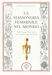 La massoneria femminile nel mondo. Dalle logge d