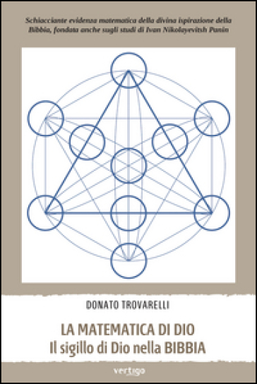 La matematica di Dio. Il sigillo di Dio nella Bibbia - Donato Trovarelli